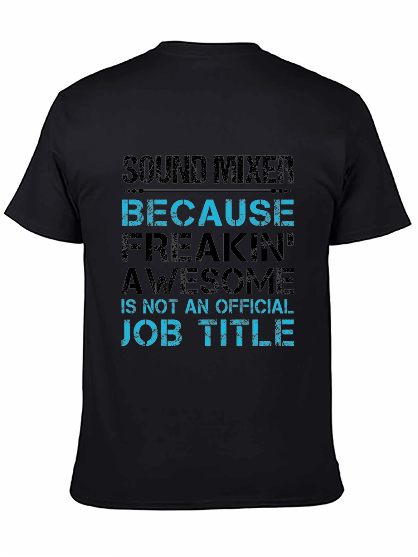 Sound Mixer Because Freakin Awesome Job T-Shirt