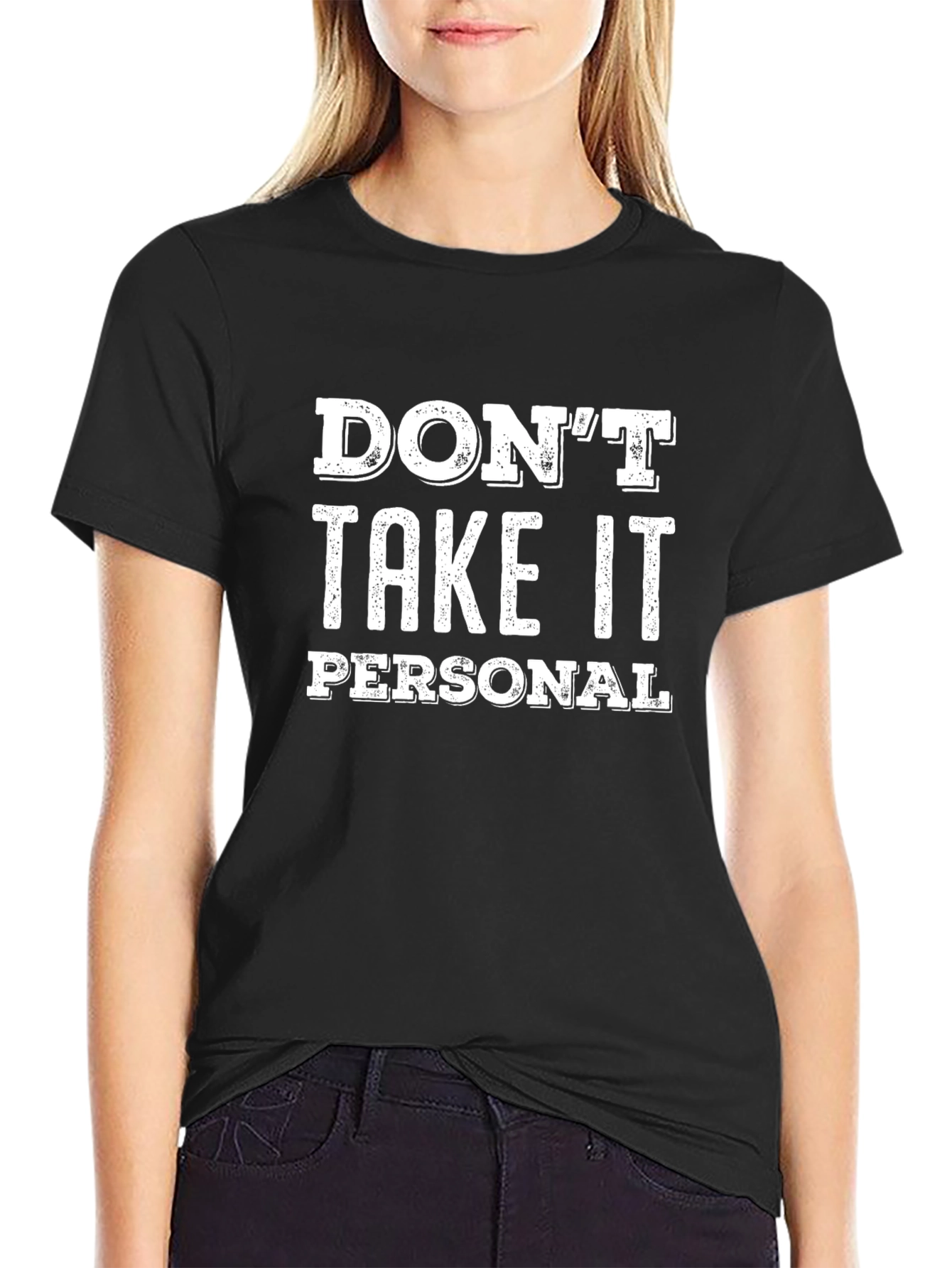 Dont Take It Personal T-Shirt