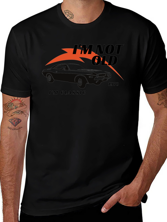 Classic Car Graphic Tee - Im Not Old Im Classic