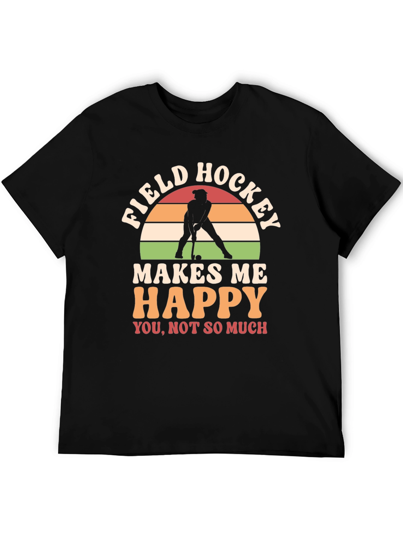 Field Hockey Makes Me Happy T-Shirt