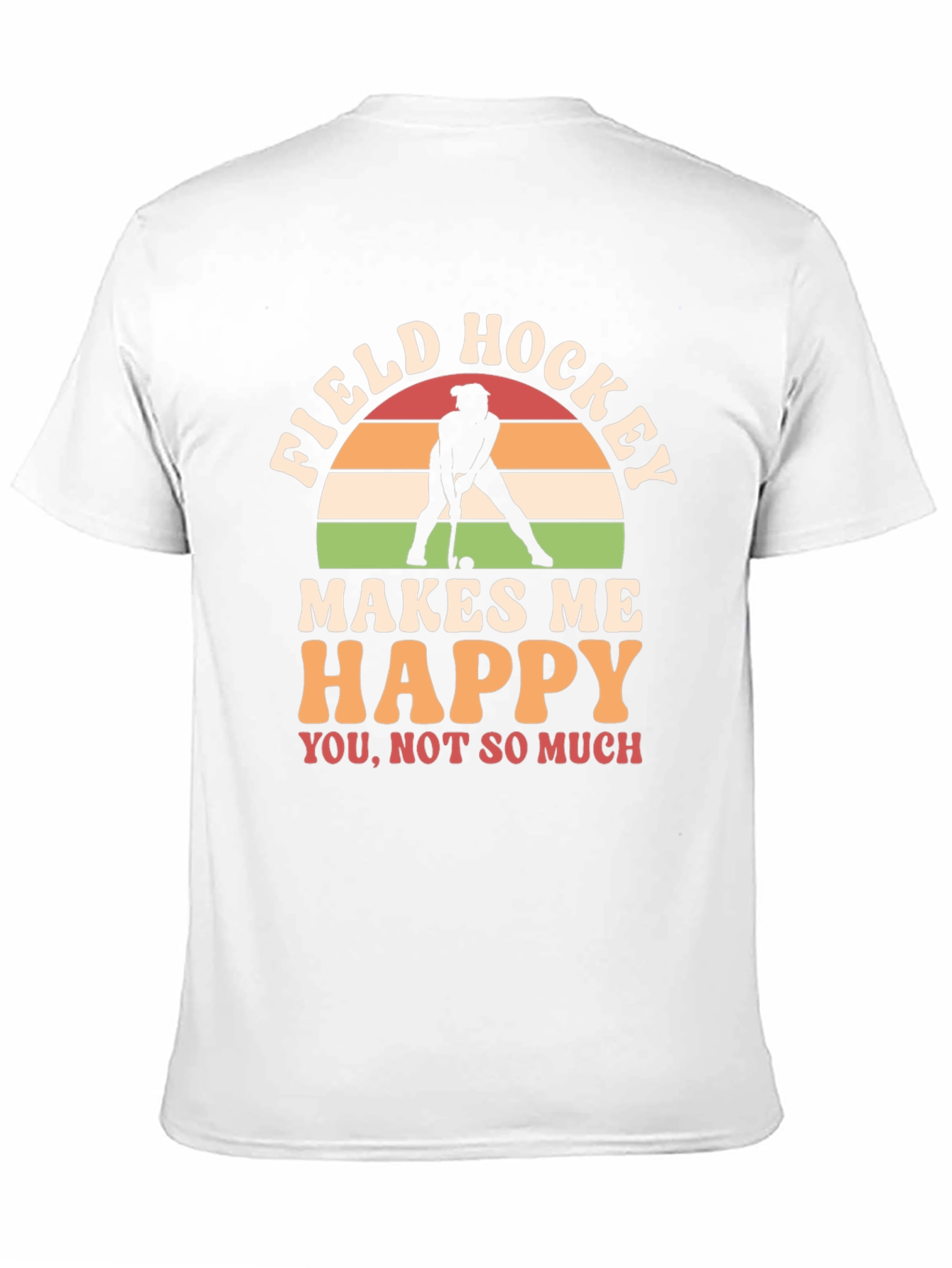 Field Hockey Makes Me Happy T-Shirt