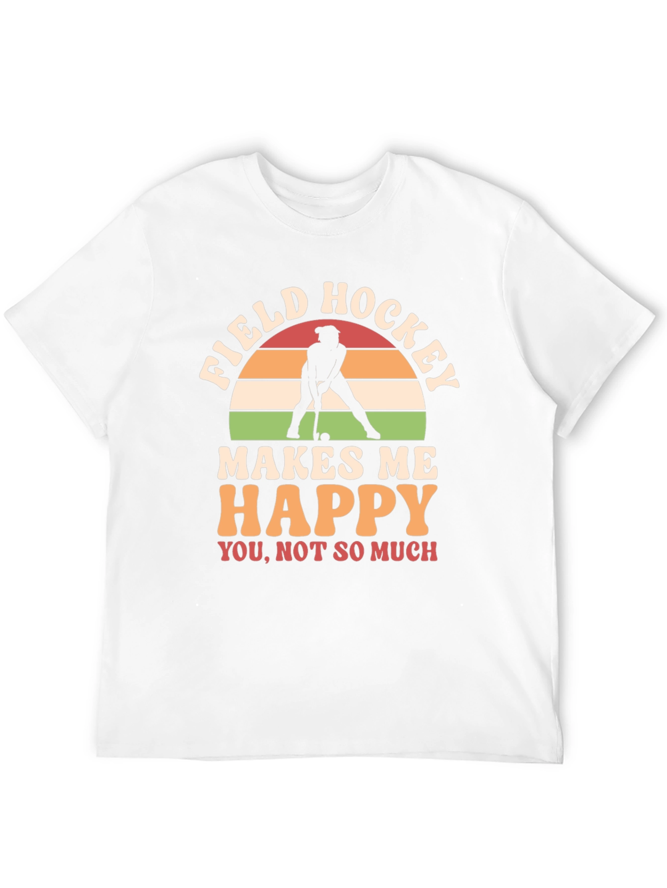 Field Hockey Makes Me Happy T-Shirt