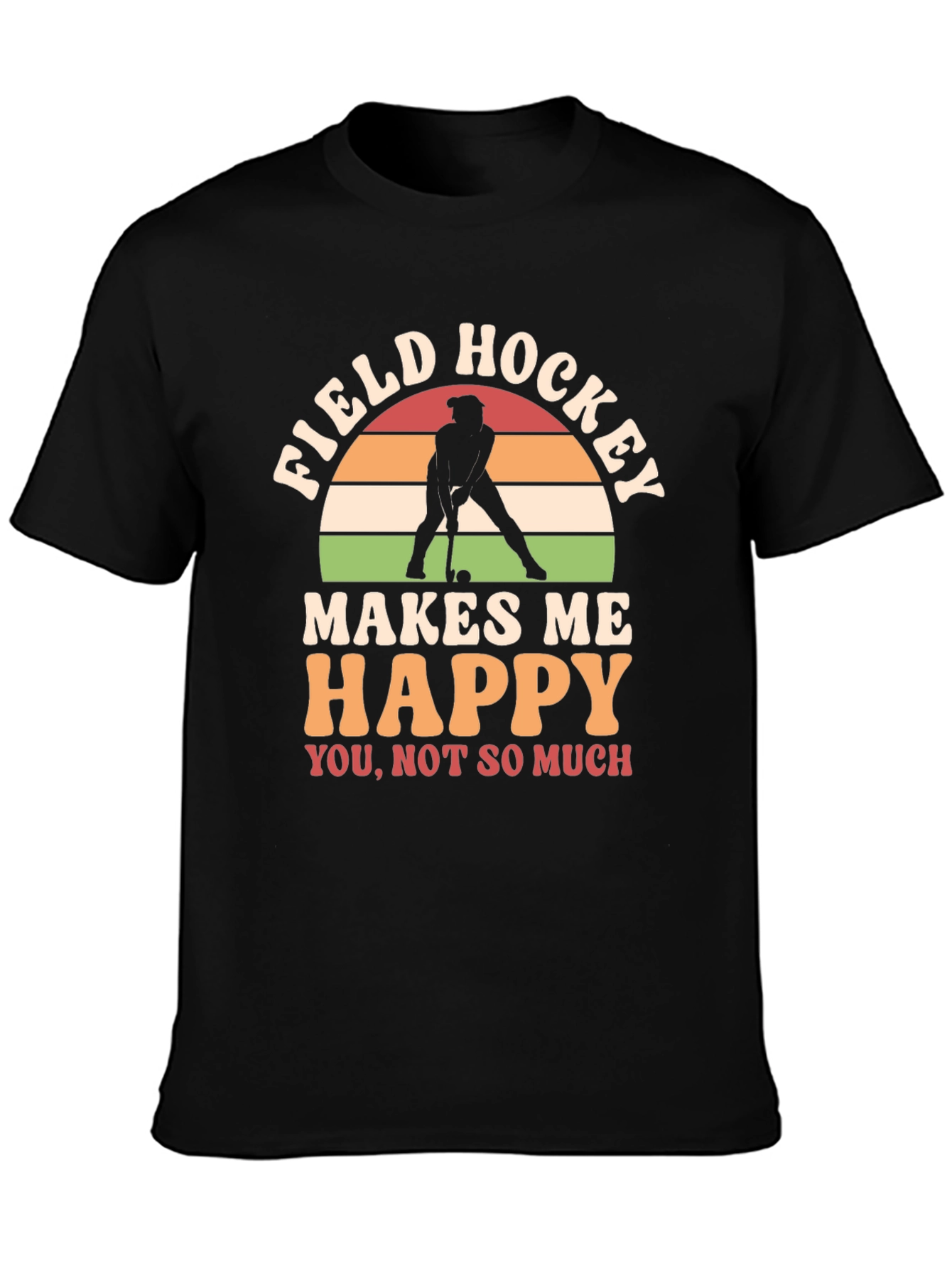 Field Hockey Makes Me Happy T-Shirt