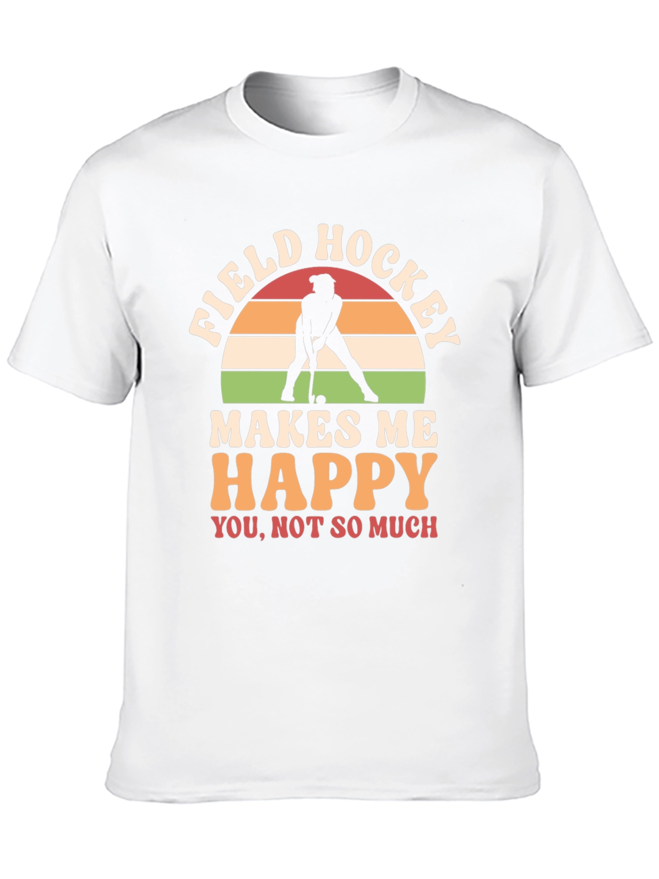 Field Hockey Makes Me Happy T-Shirt