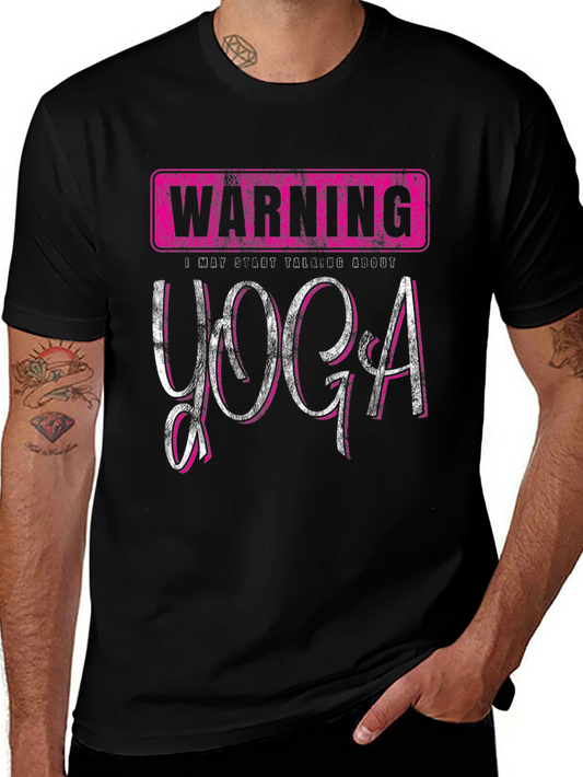 Warning: I May Start Talking About Yoga - Graphic T-Shirt