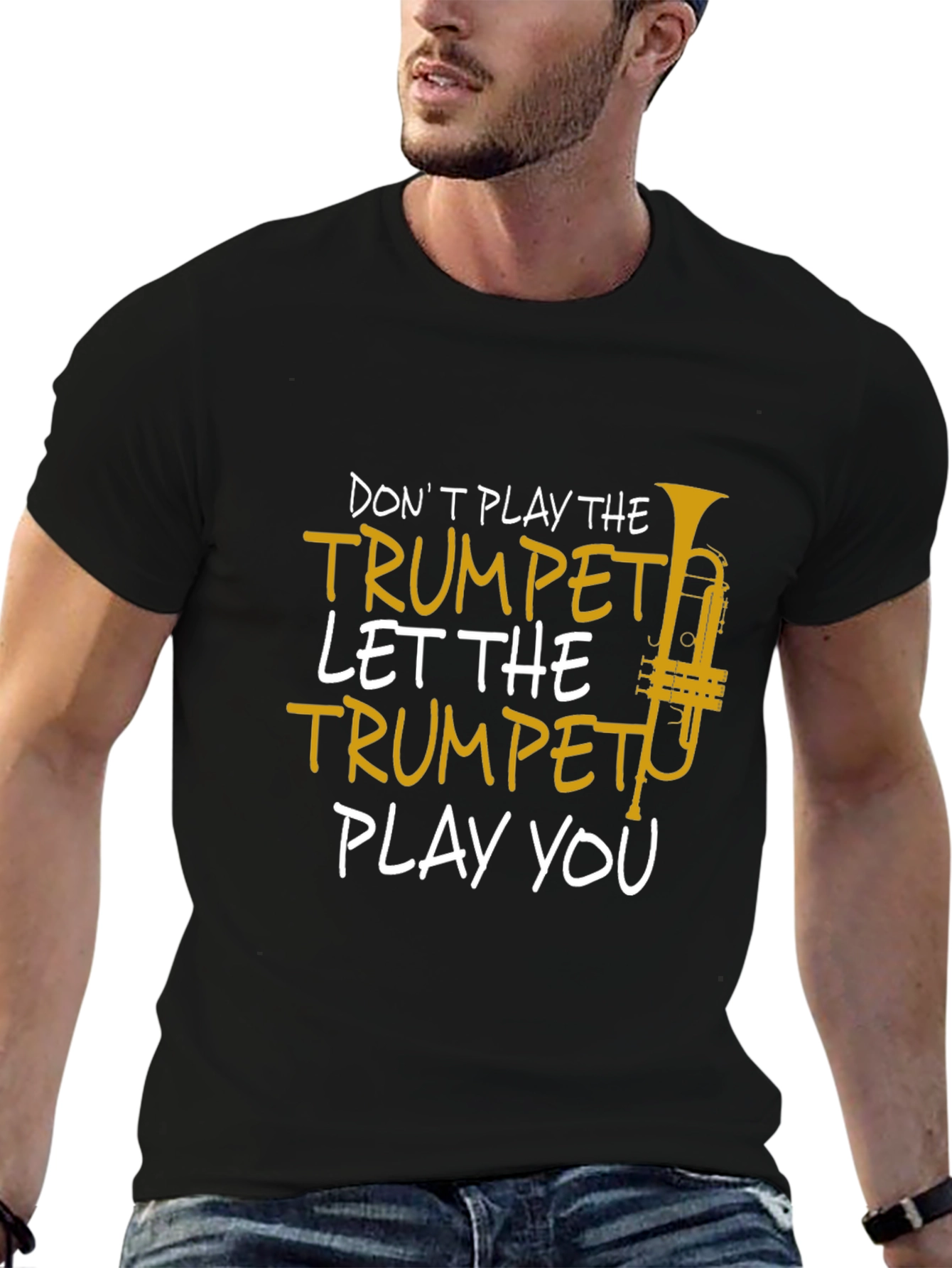 Trumpet Player T-Shirt - Dont Play the Trumpet