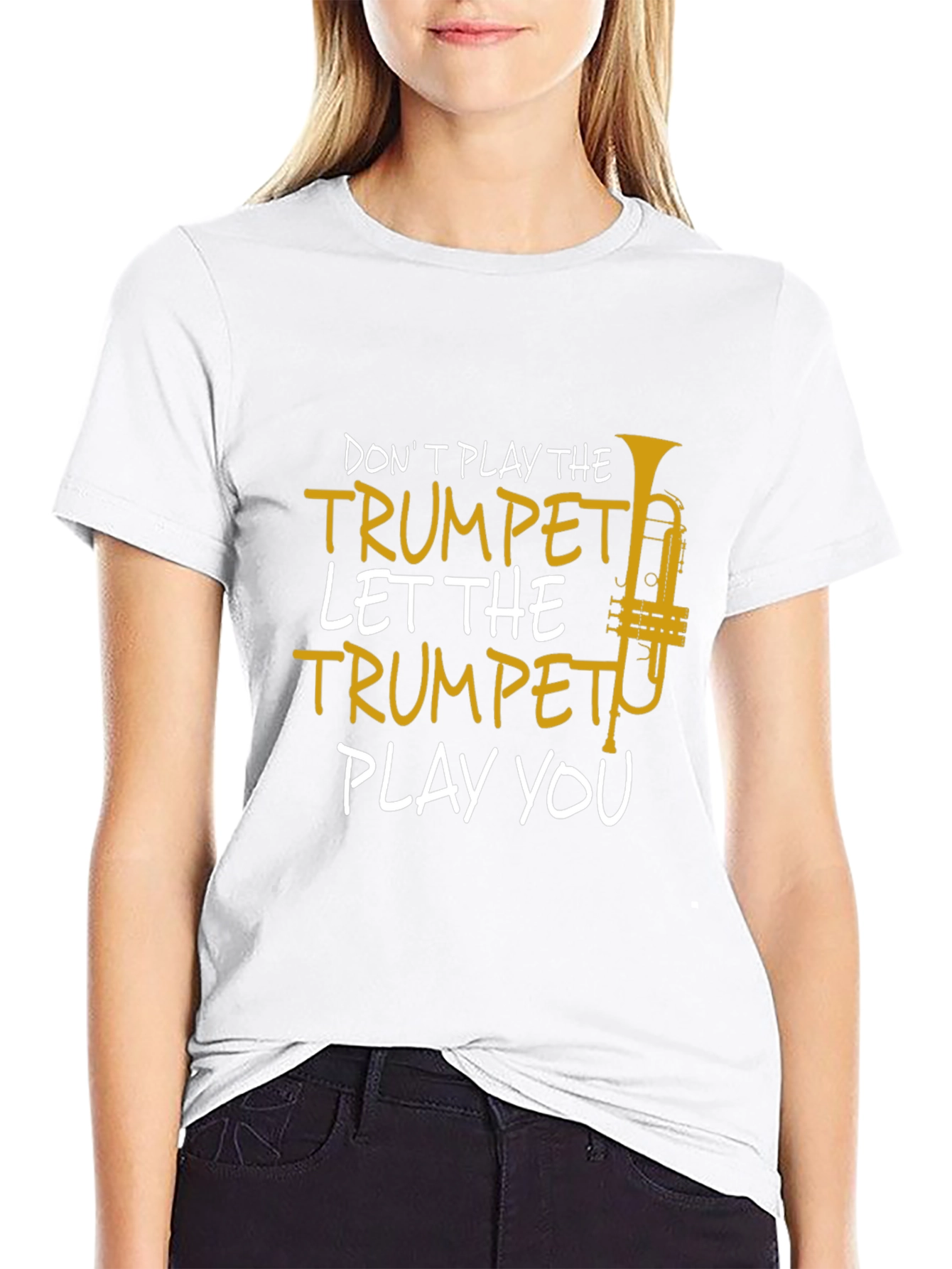 Trumpet Player T-Shirt - Dont Play the Trumpet