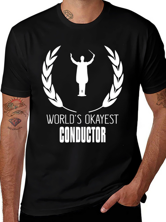 Worlds Okayest Conductor T-Shirt - Funny Music Gift