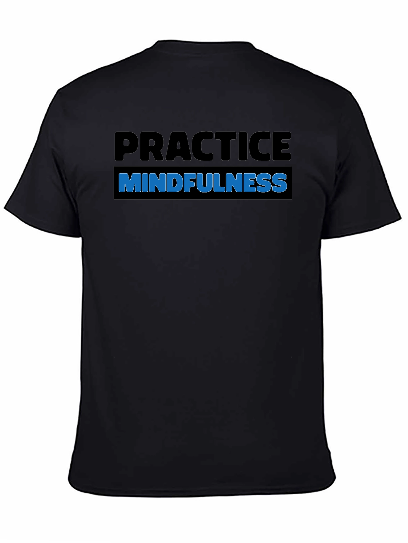 Practice Mindfulness T-Shirt - Black
