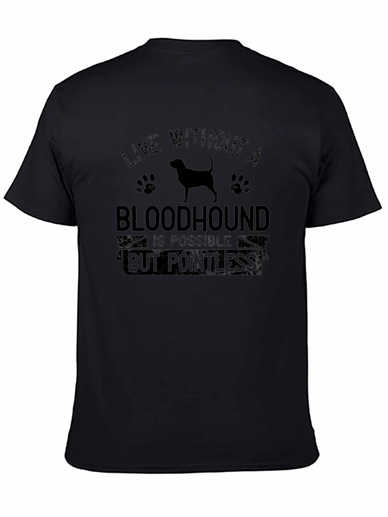 Bloodhound Dog T-Shirt | Live Without Pointless Tee | Funny Dog Lover Gift Shirt | Free Shipping $50+