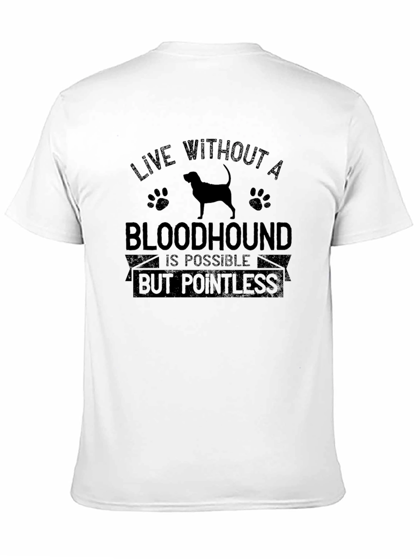 Bloodhound Dog T-Shirt | Live Without Pointless Tee | Funny Dog Lover Gift Shirt | Free Shipping $50+