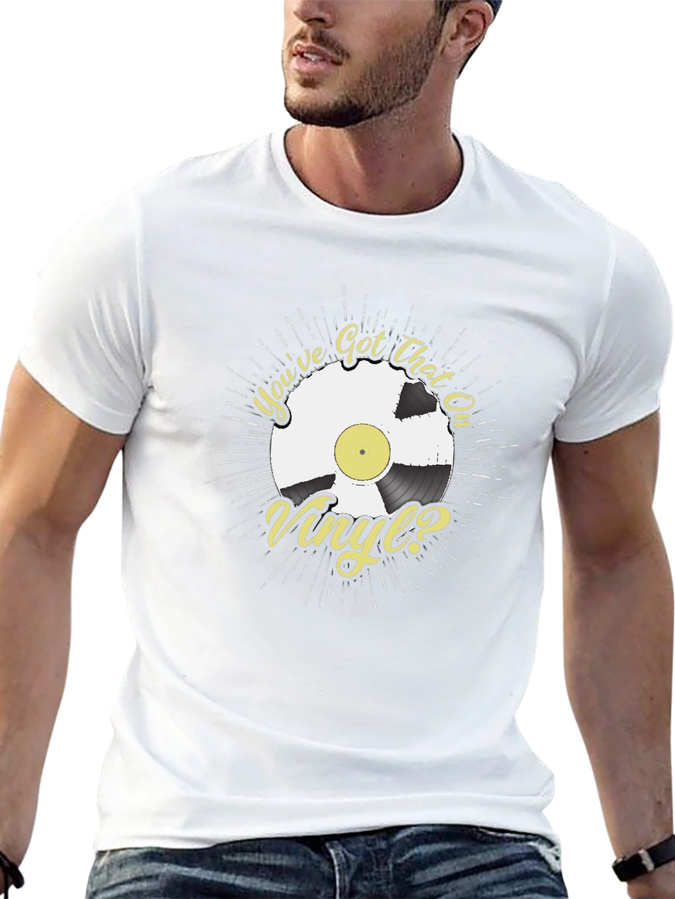 Youve Got That On Vinyl? T-Shirt