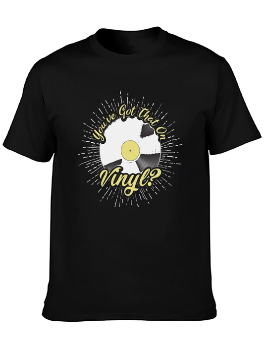 Youve Got That On Vinyl? T-Shirt