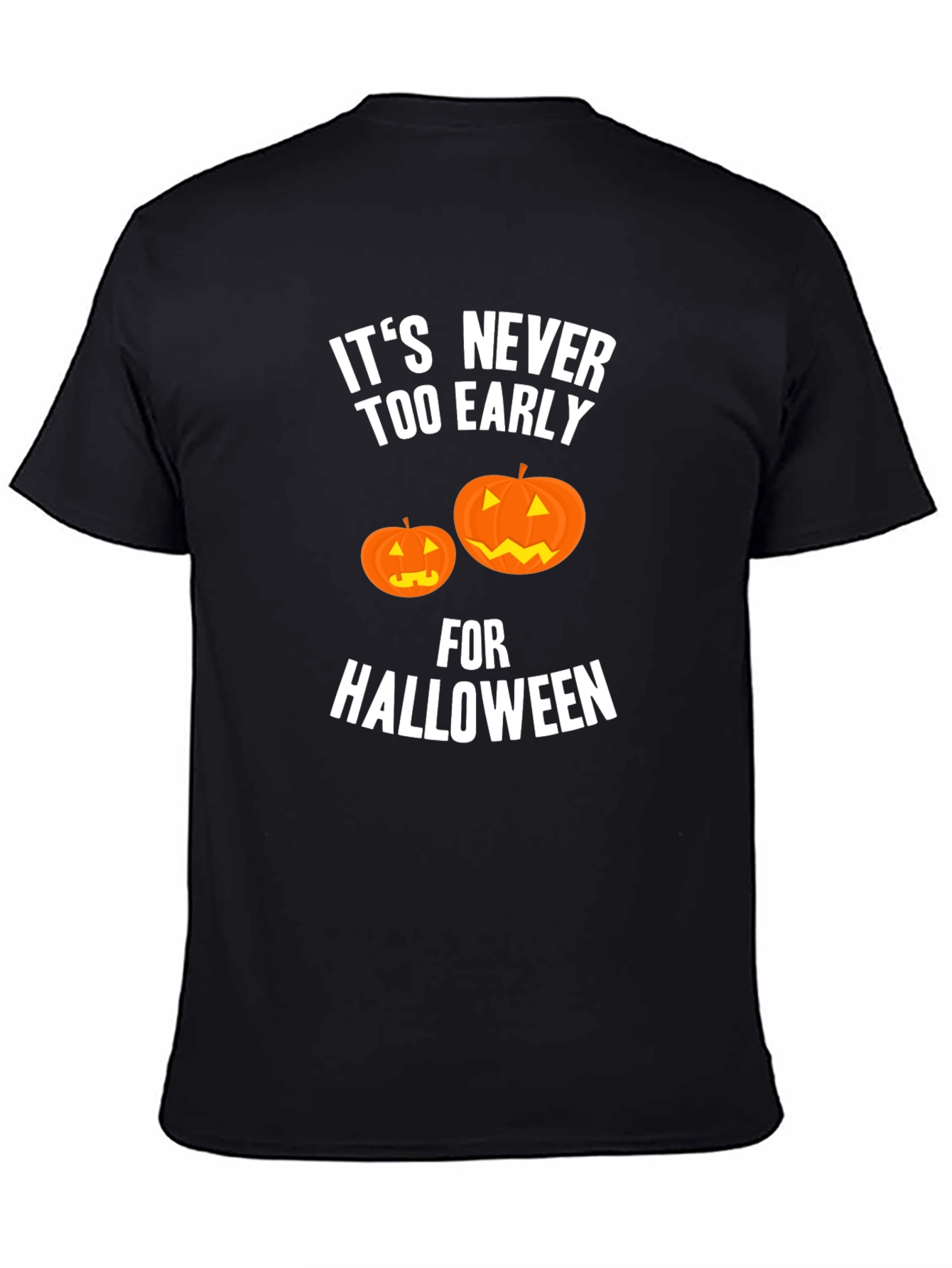 Halloween T-Shirt - Its Never Too Early