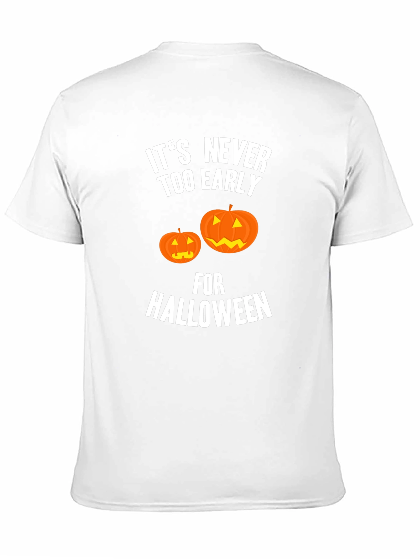 Halloween T-Shirt - Its Never Too Early