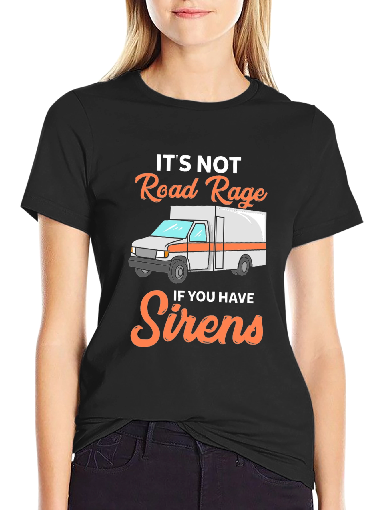 Funny EMS T-Shirt: Its Not Road Rage with Sirens