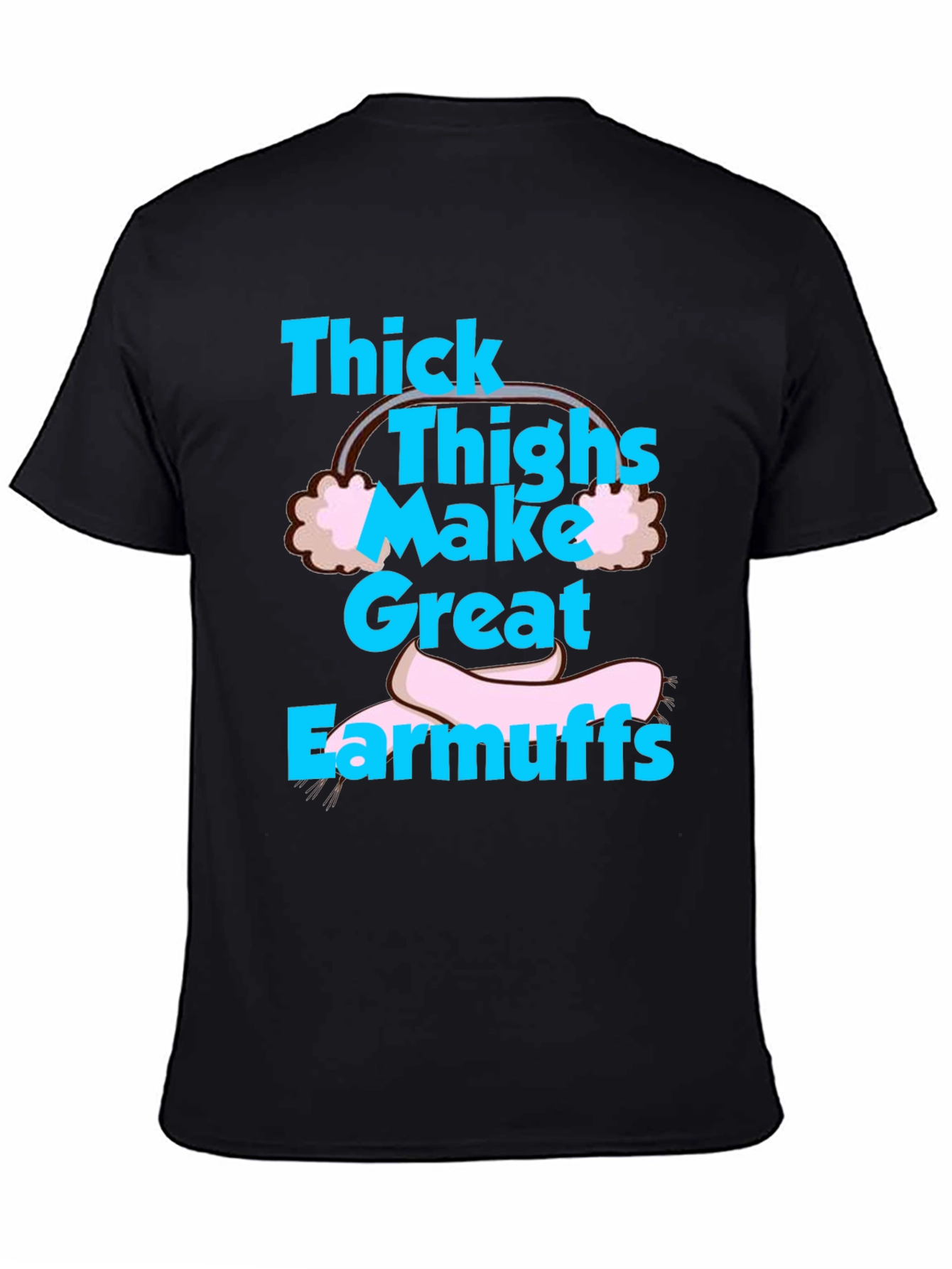 Thick Thighs Earmuffs Graphic Tee