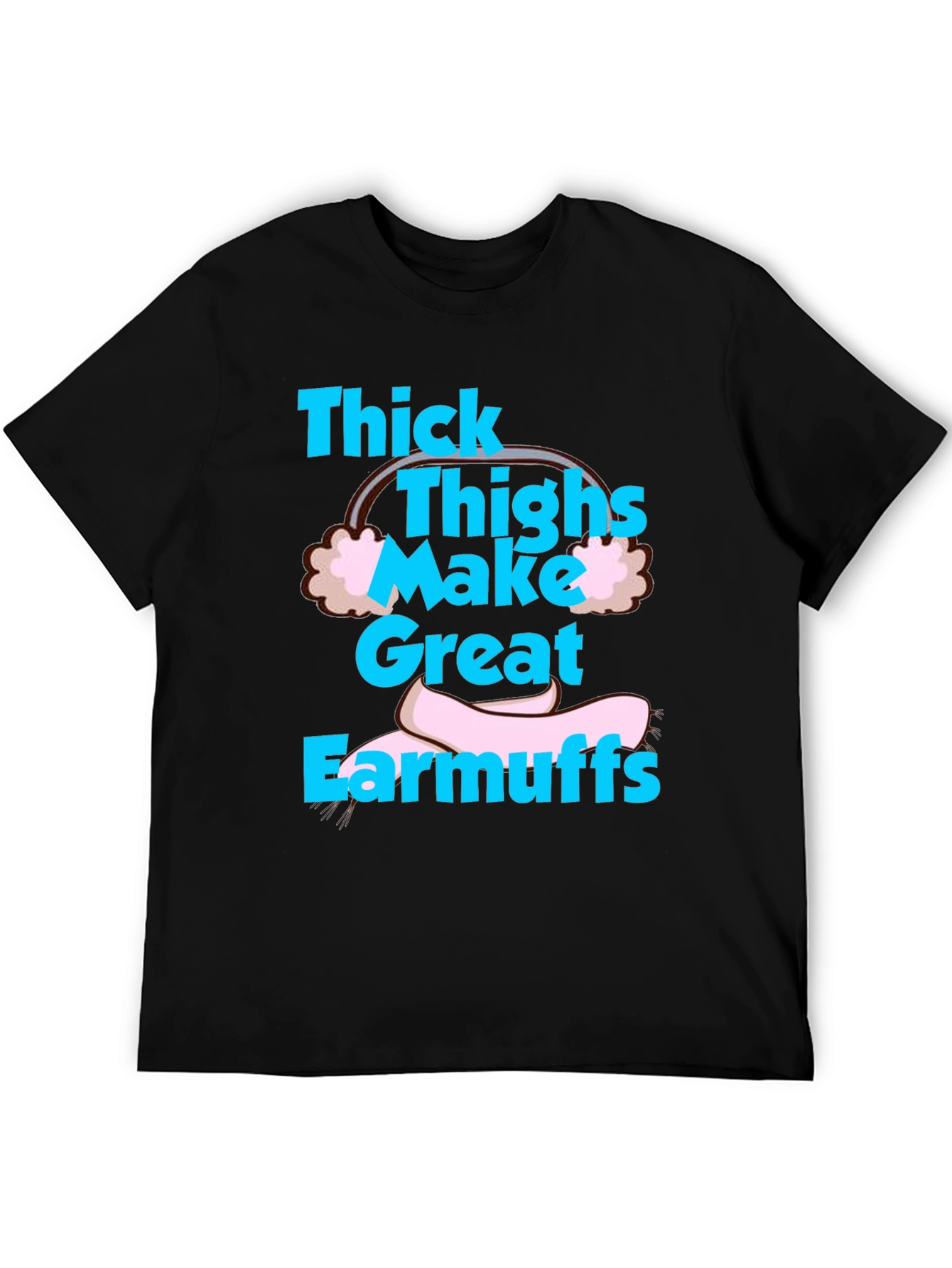 Thick Thighs Earmuffs Graphic Tee