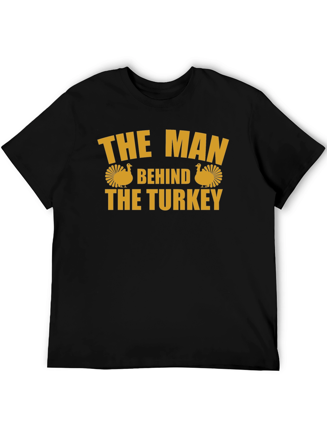 The Man Behind the Turkey T-Shirt - Thanksgiving Fun
