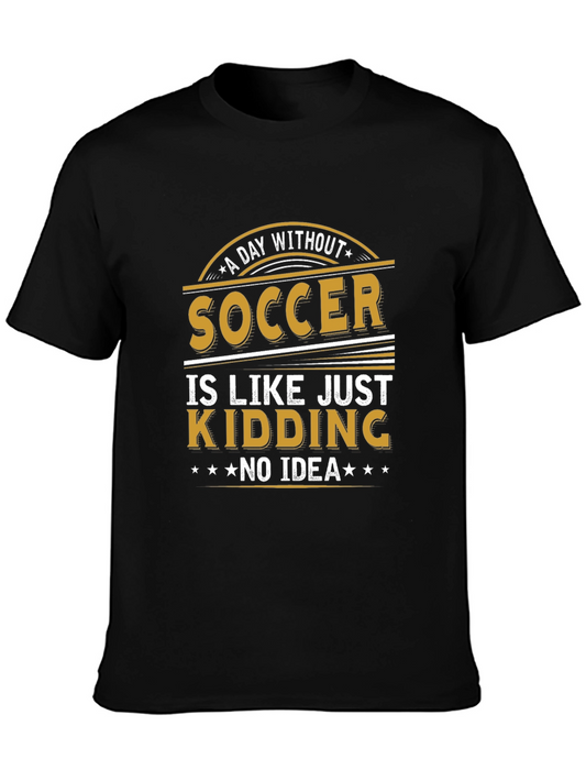 Soccer Just Kidding T-Shirt