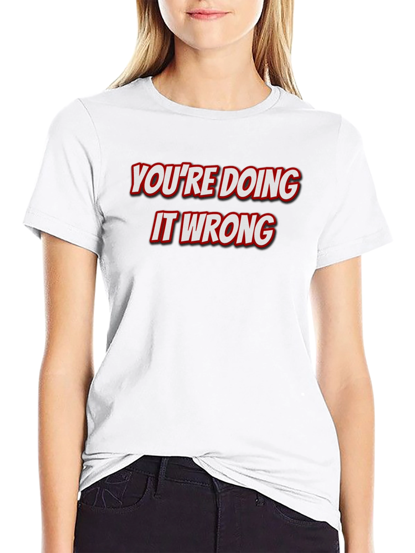 Youre Doing It Wrong Graphic Tee