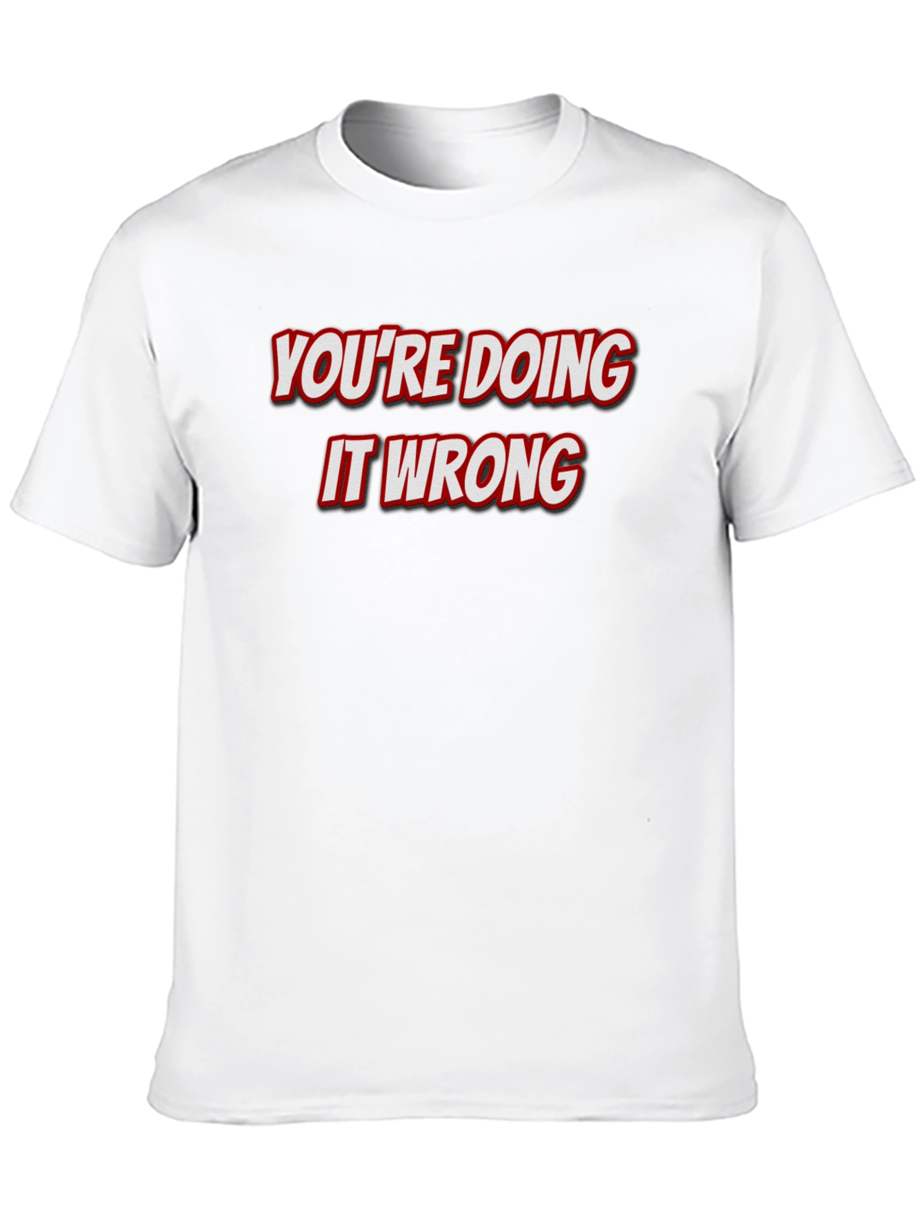 Youre Doing It Wrong Graphic Tee
