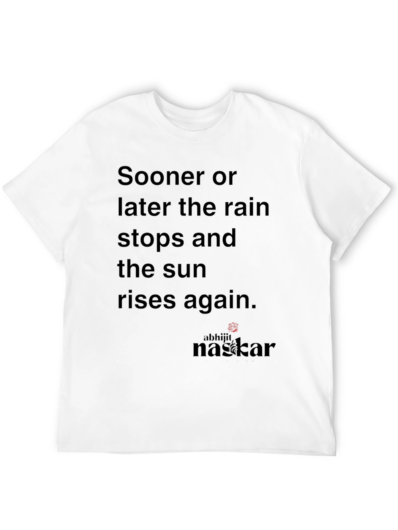 Inspirational Sooner or Later Graphic T-Shirt