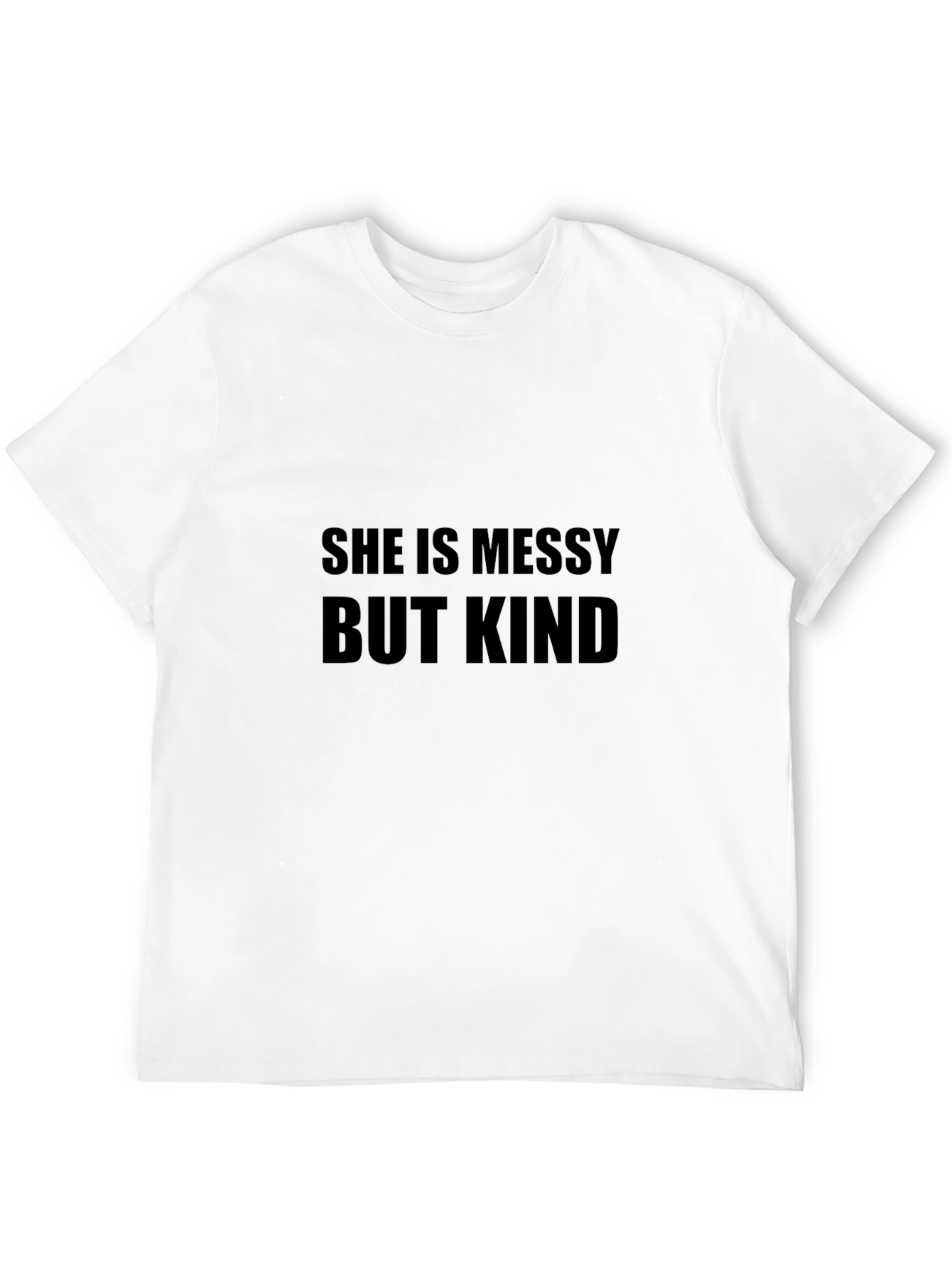 She is Messy But Kind - Graphic T-Shirt