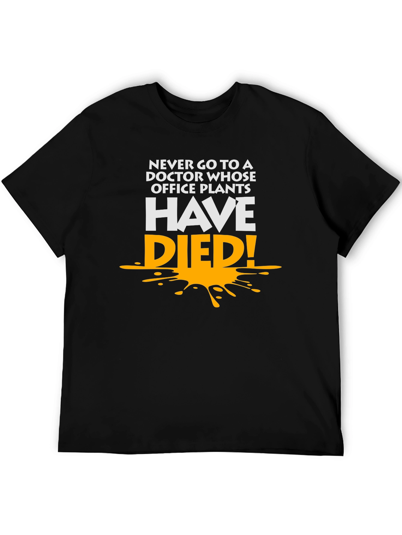 Humorous Doctor Office Plants Died T-Shirt