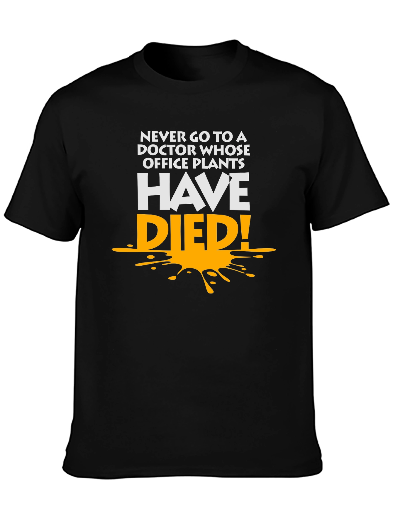 Humorous Doctor Office Plants Died T-Shirt