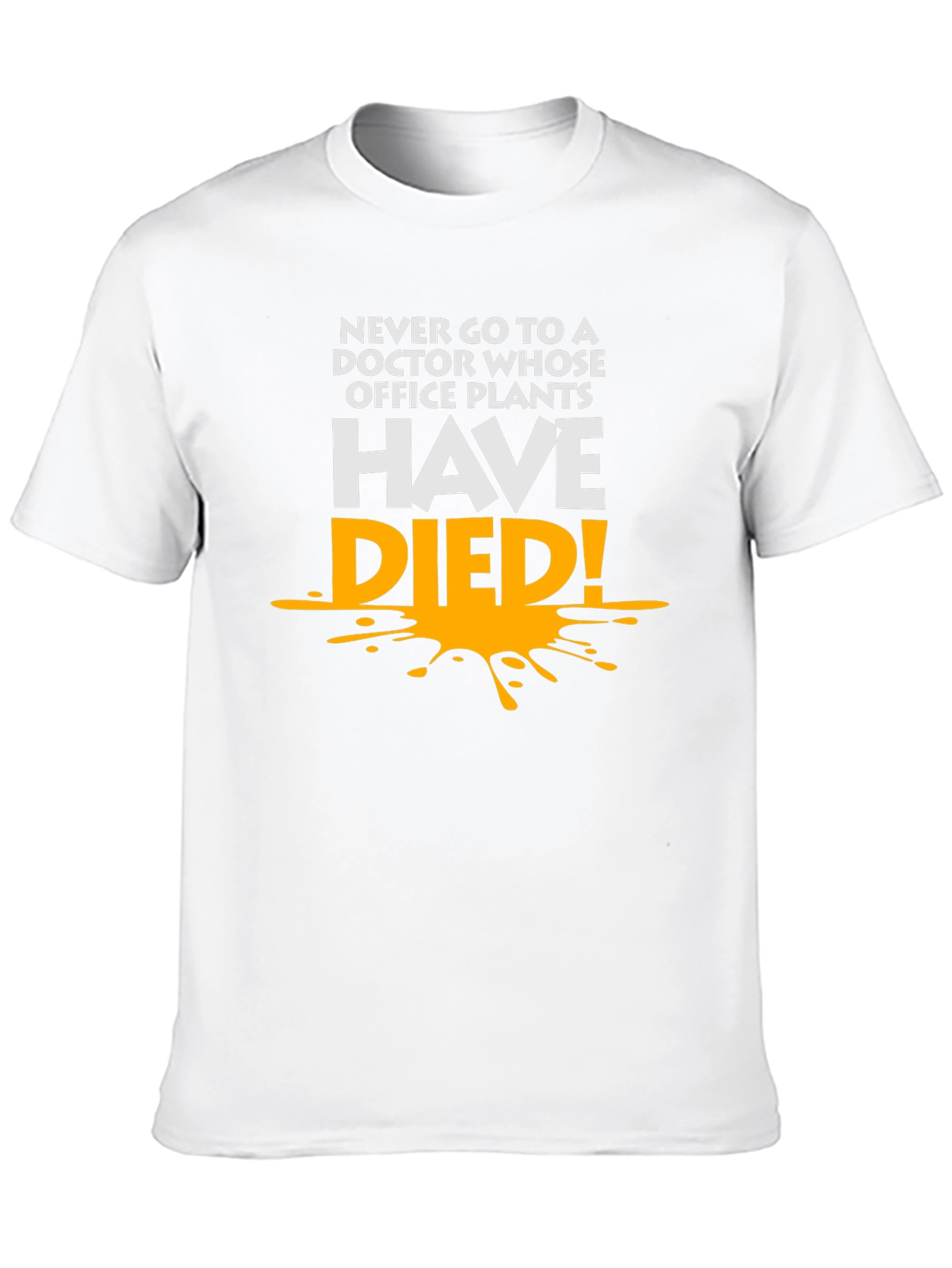 Humorous Doctor Office Plants Died T-Shirt