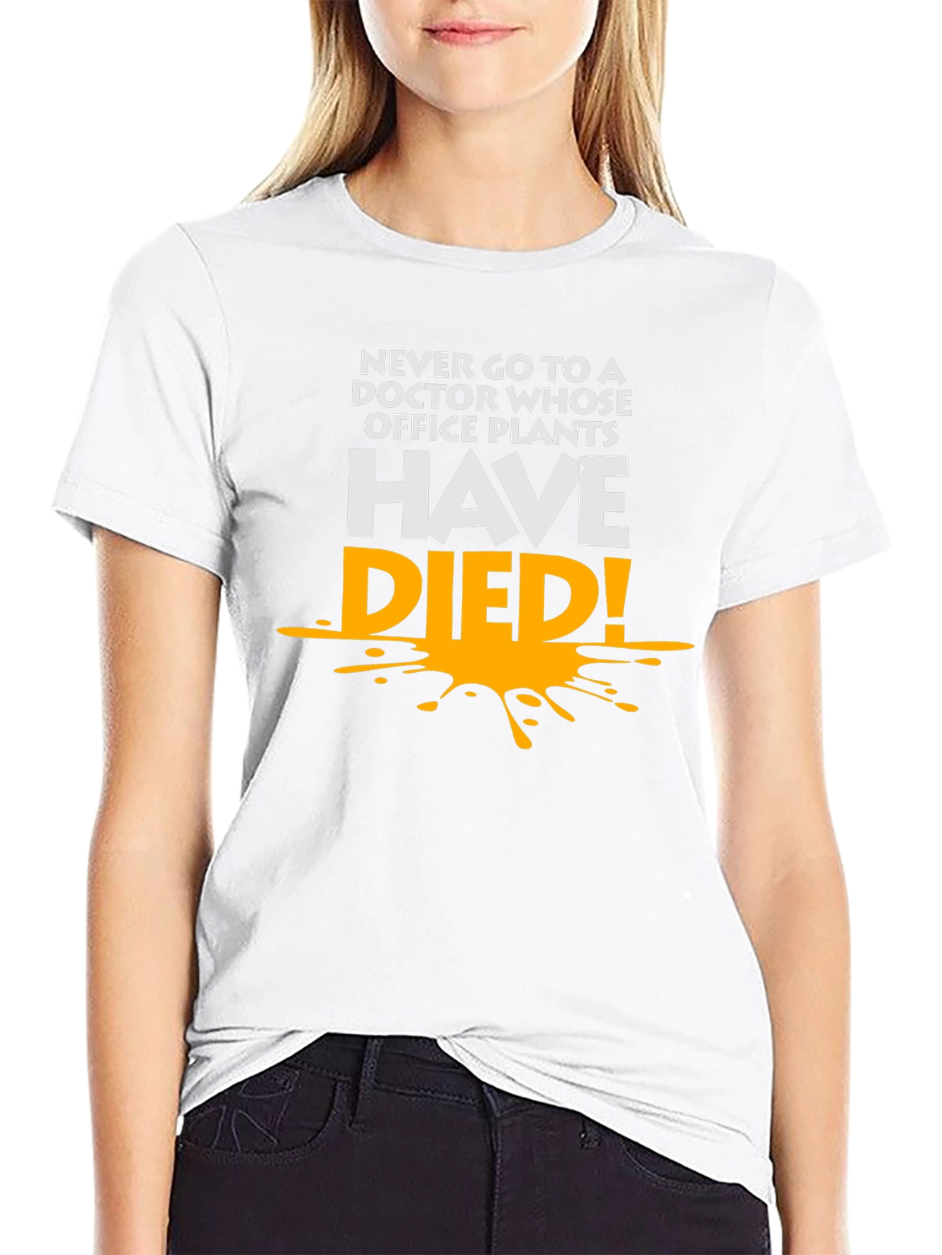Humorous Doctor Office Plants Died T-Shirt