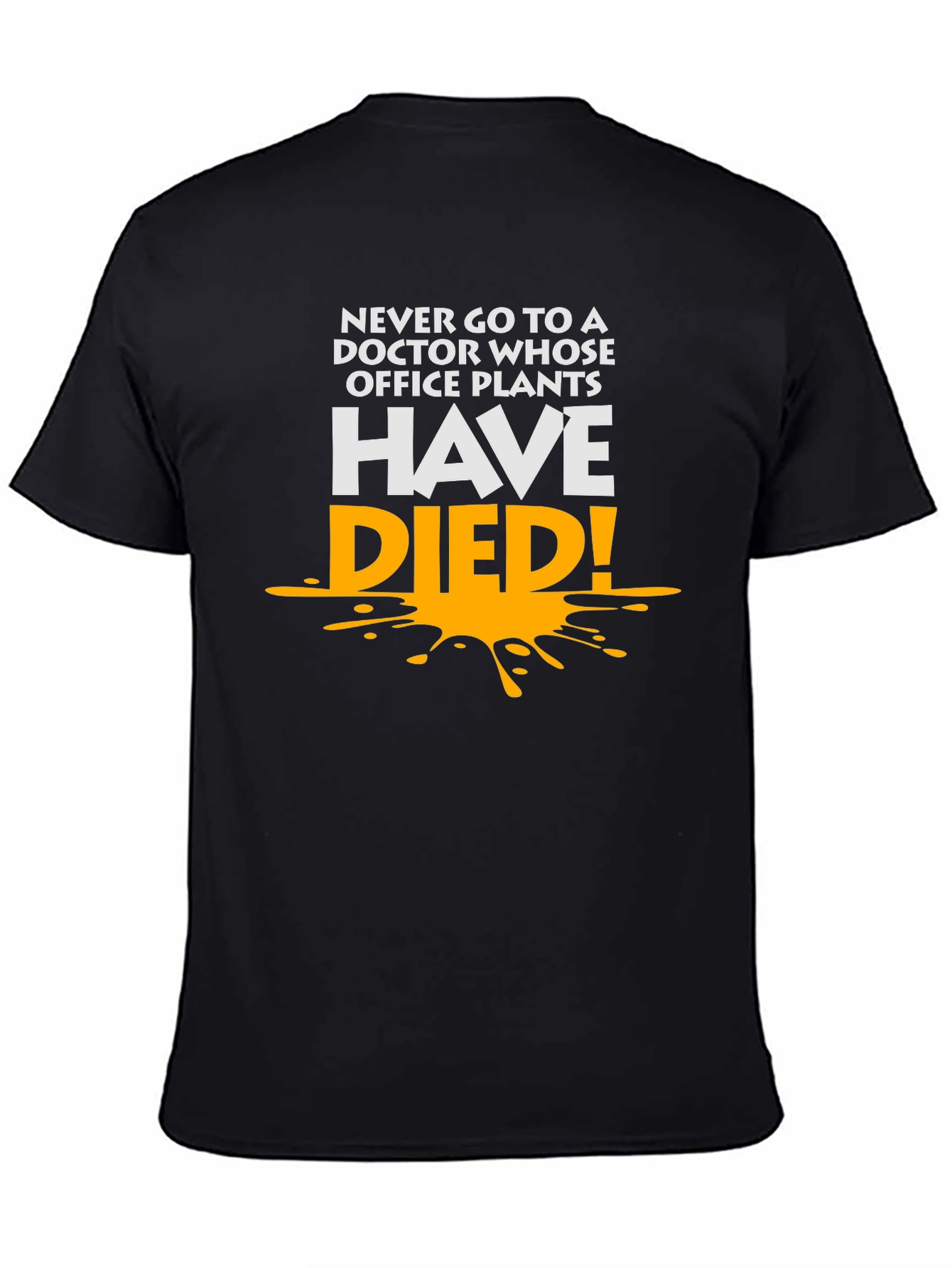 Humorous Doctor Office Plants Died T-Shirt