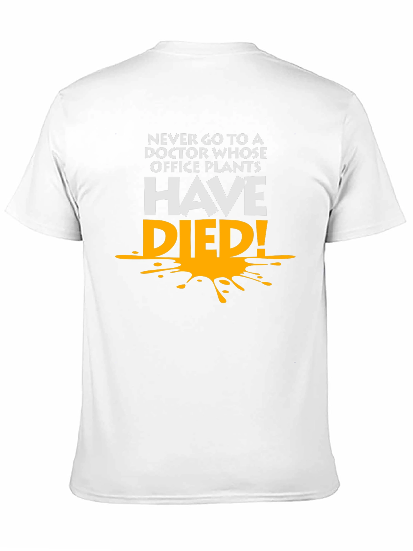Humorous Doctor Office Plants Died T-Shirt