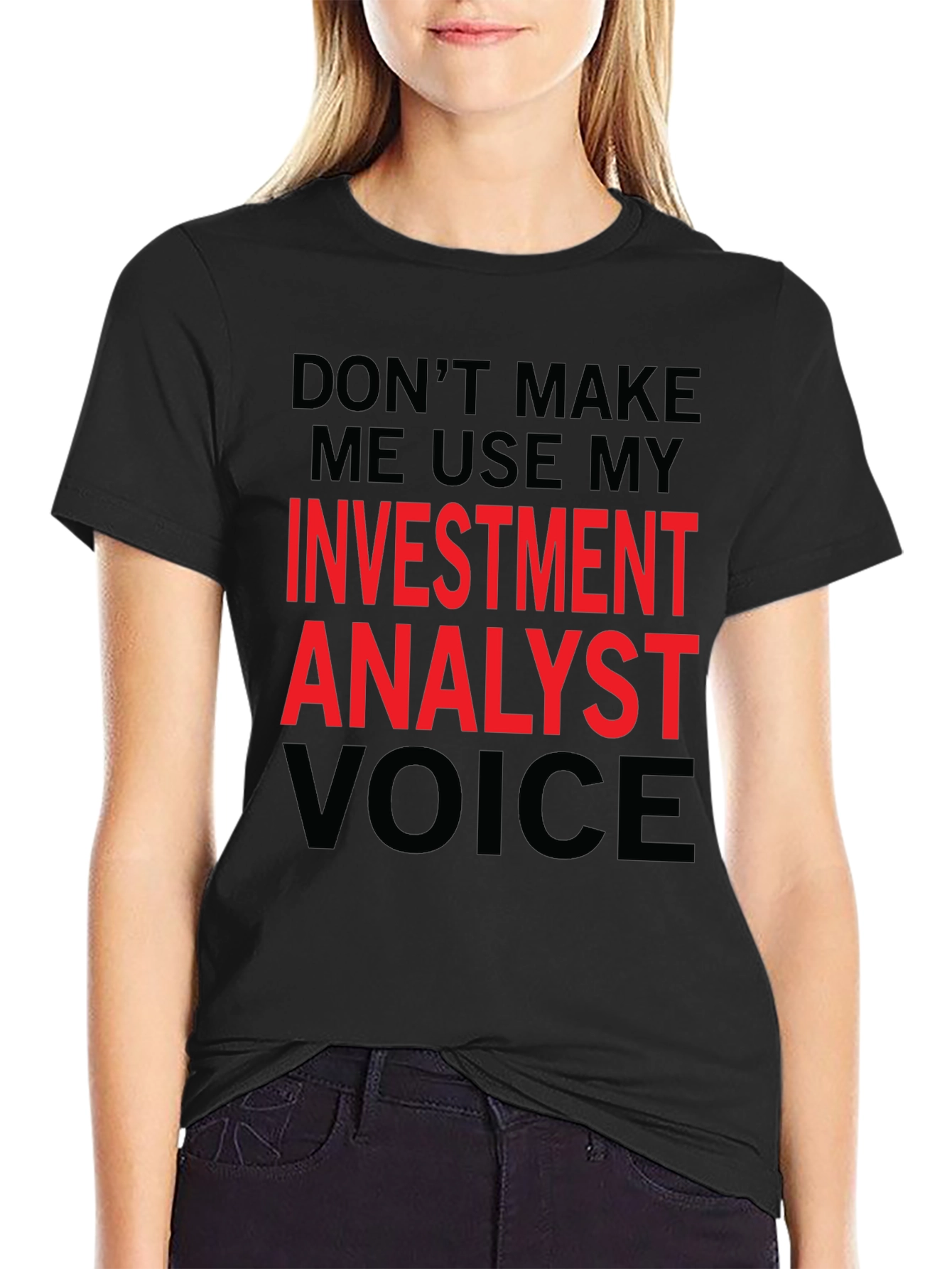 Investment Analyst Voice Tee - Funny Black T-Shirt