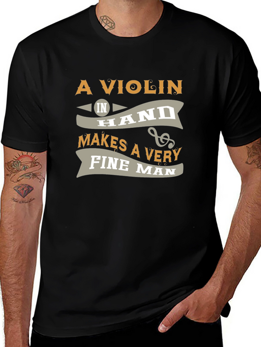 Violin in Hand Makes a Very Fine Man T-Shirt