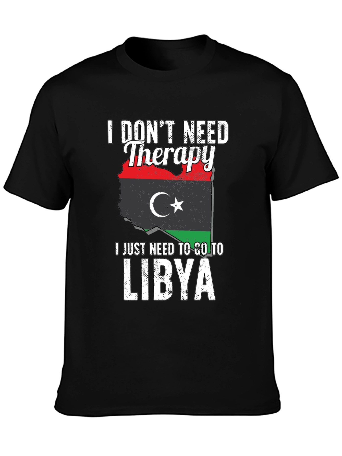 I Dont Need Therapy Libya Flag T-Shirt