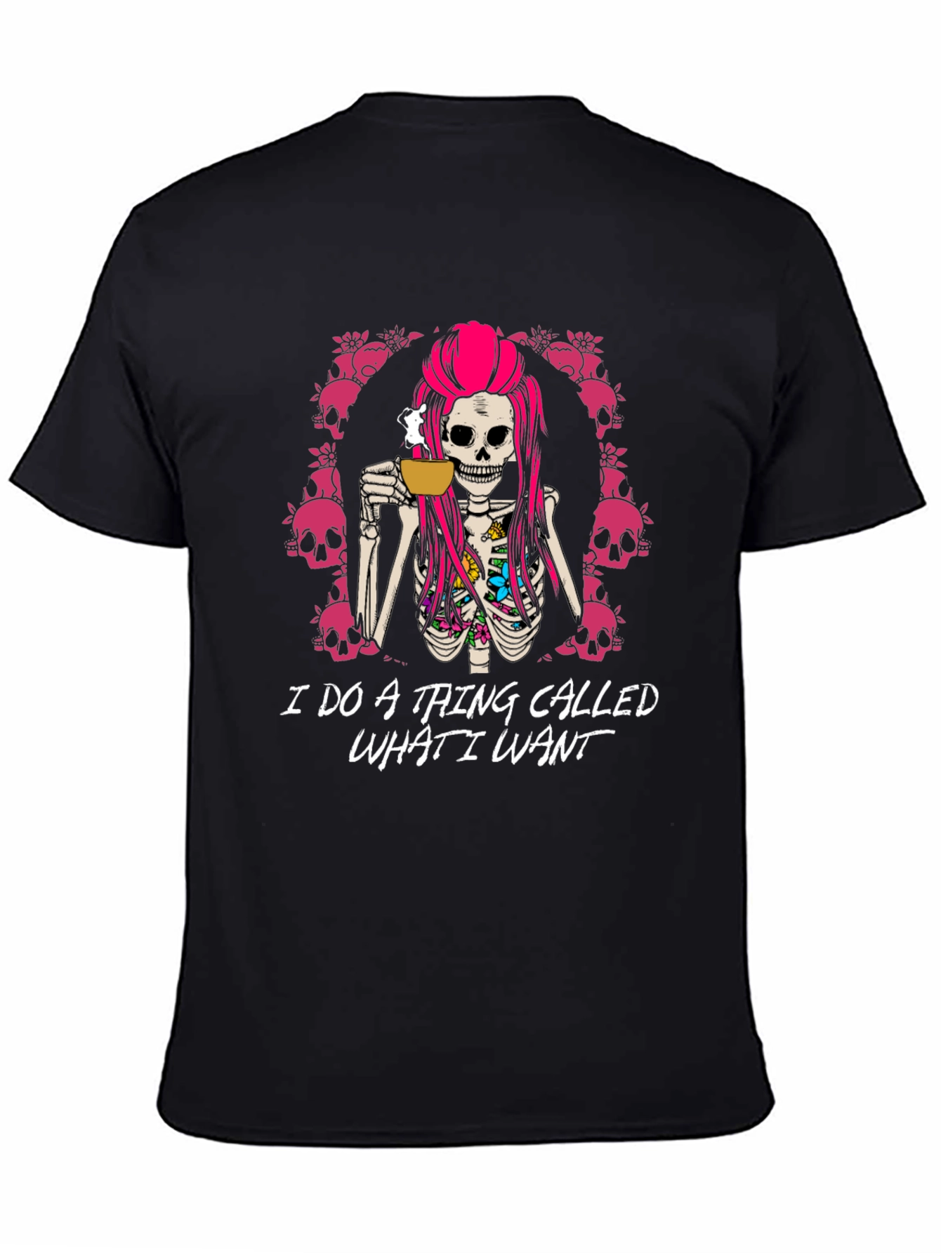 I Do a Thing Called What I Want T-Shirt