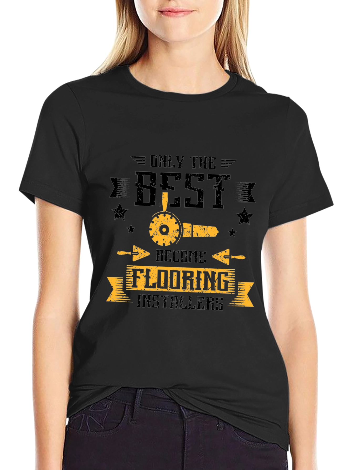 Only The Best Flooring Installers Black T-Shirt