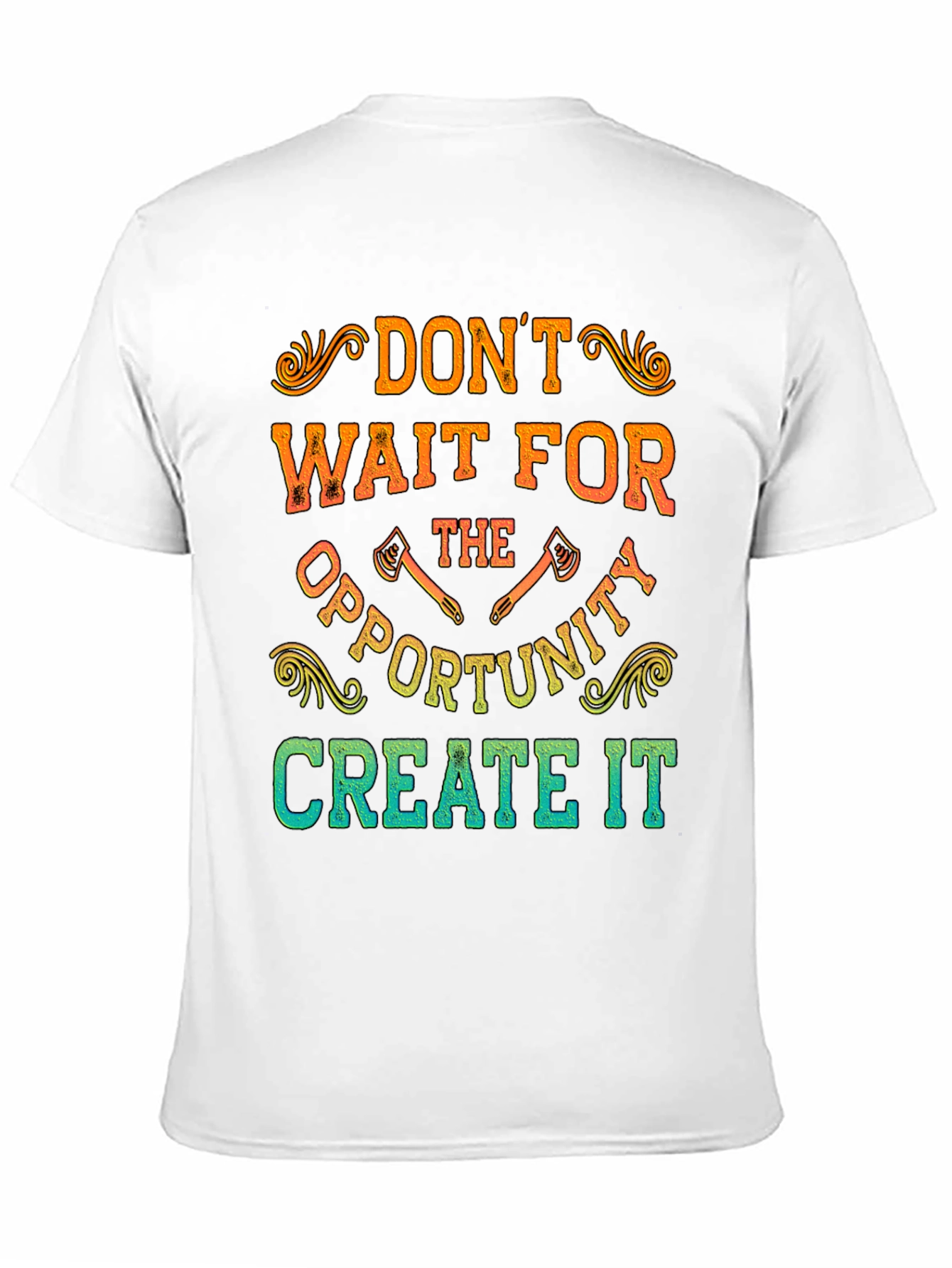 Dont Wait Create It T-Shirt