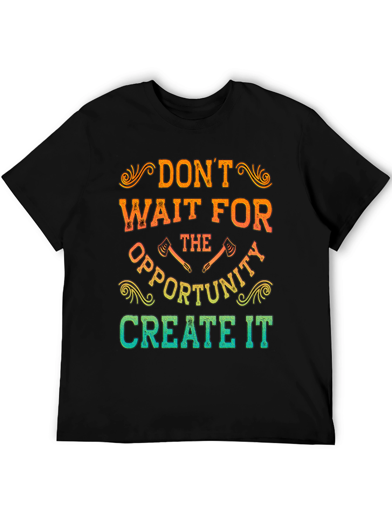 Dont Wait Create It T-Shirt