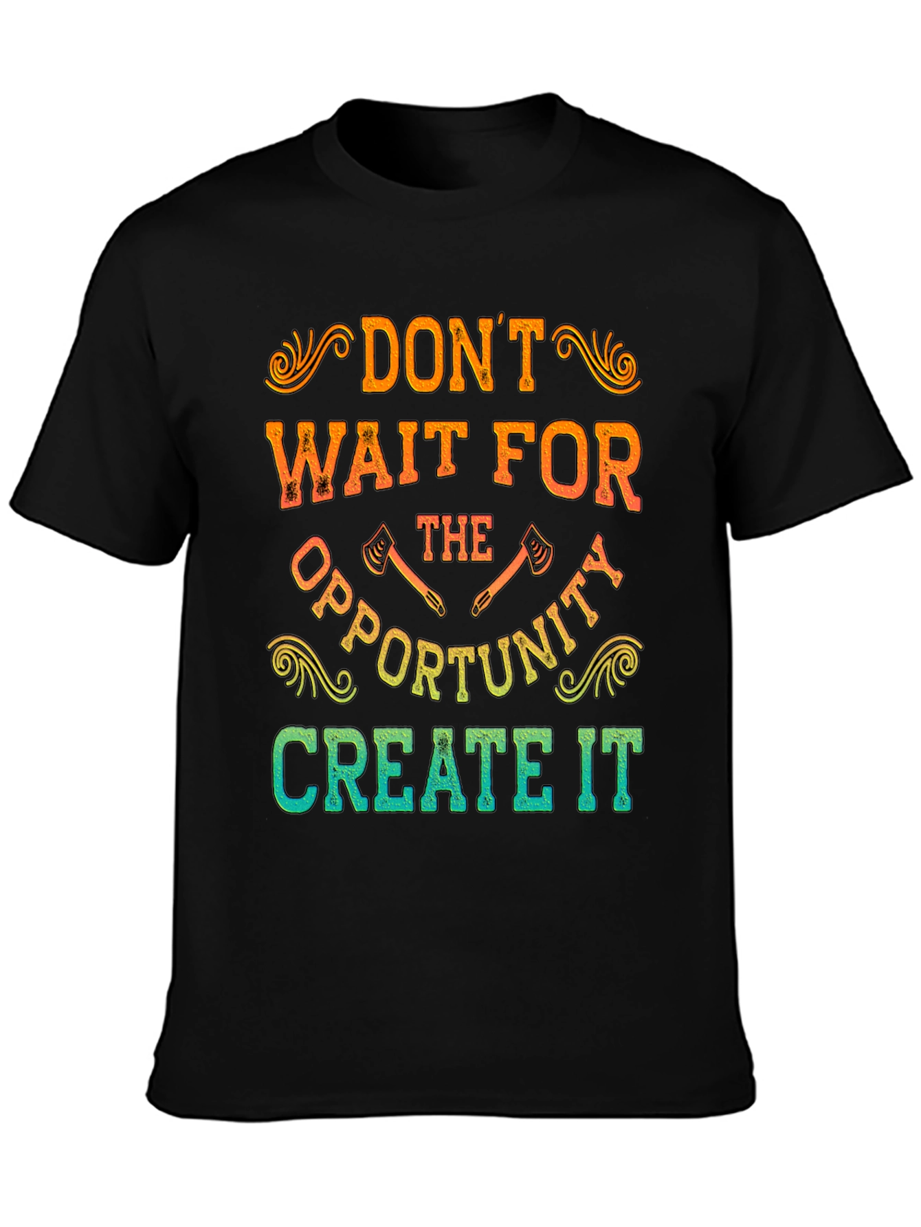 Dont Wait Create It T-Shirt