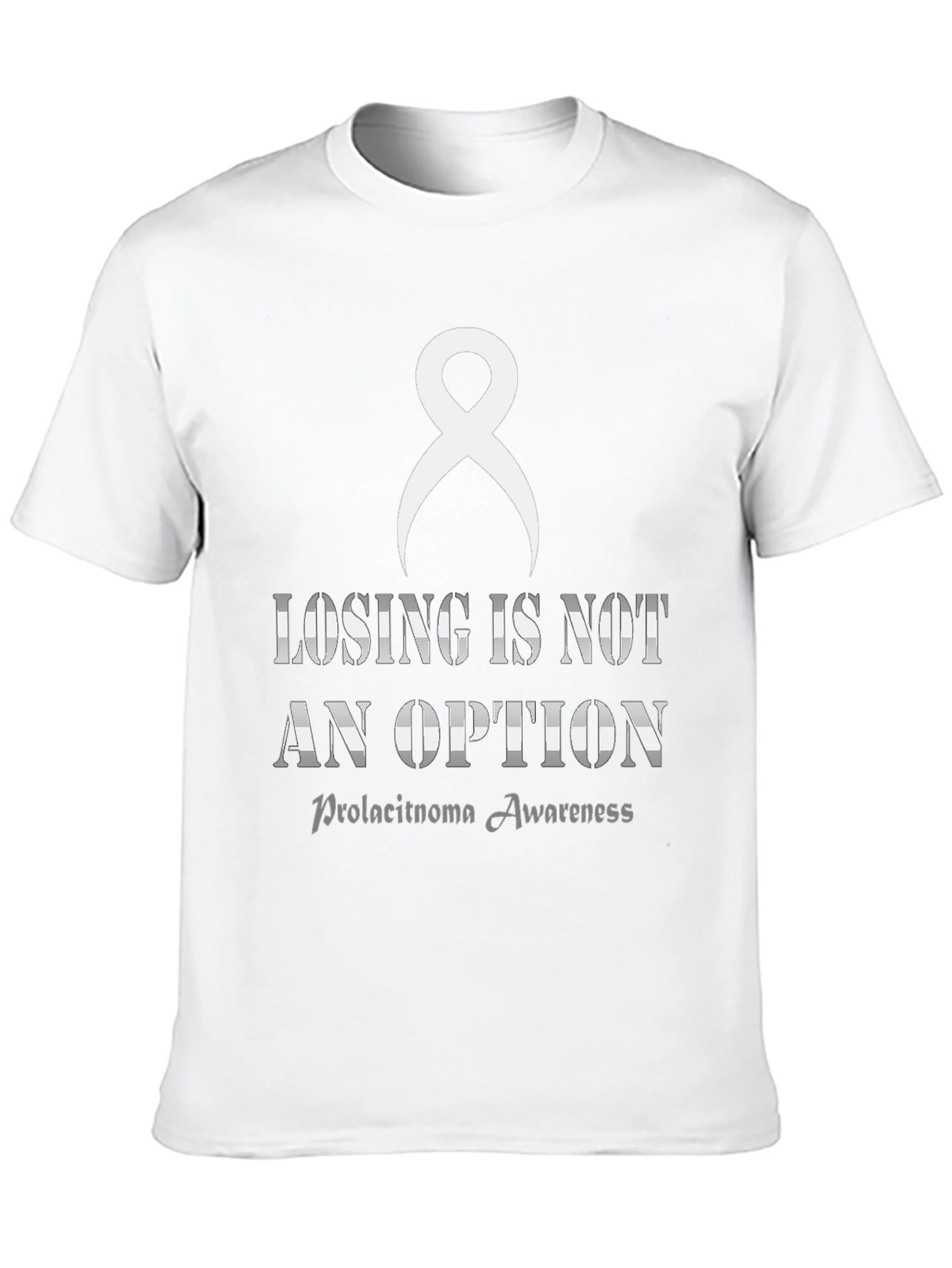 Losing is Not an Option Prolactinoma Awareness T-Shirt