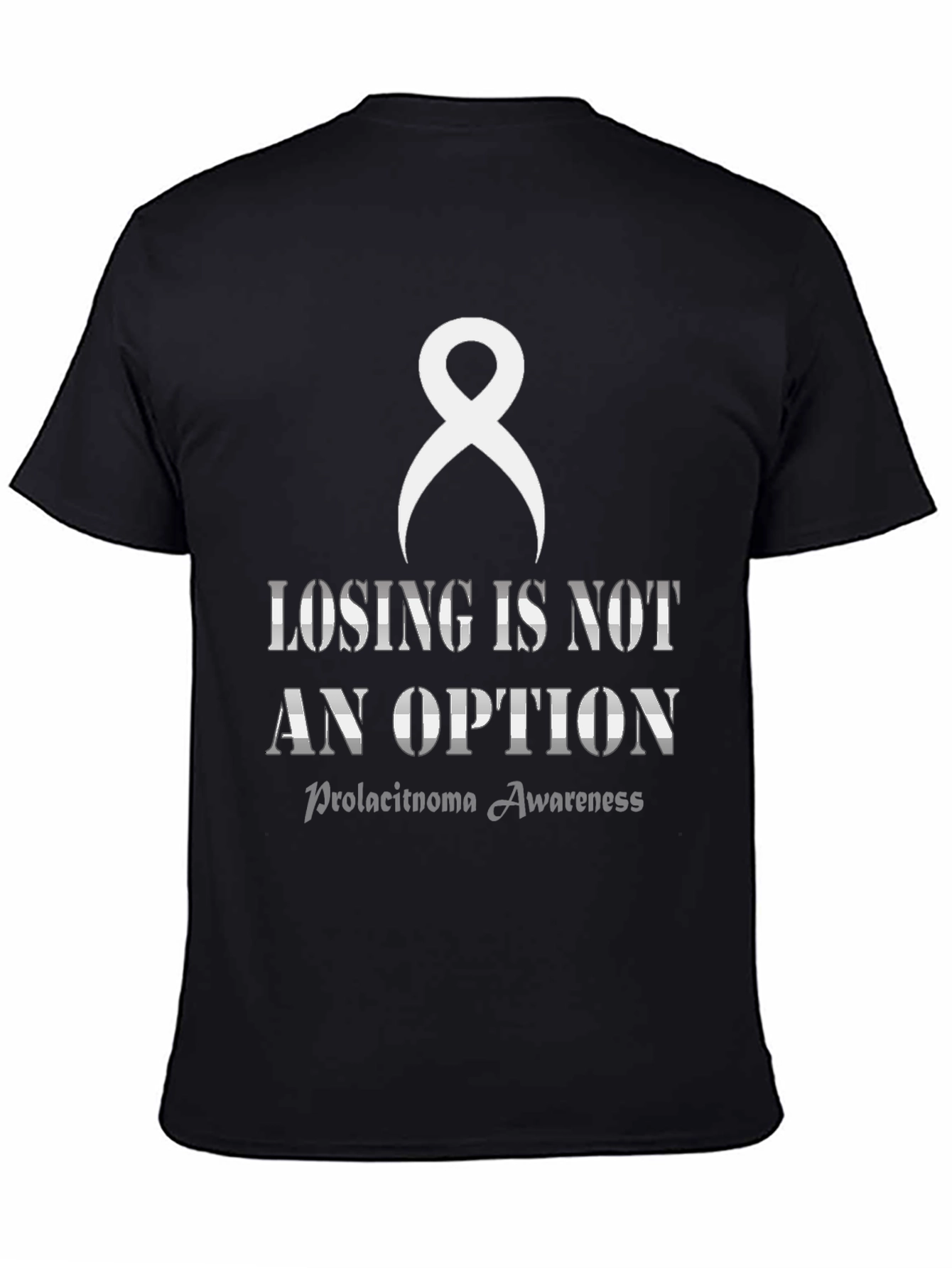 Losing is Not an Option Prolactinoma Awareness T-Shirt