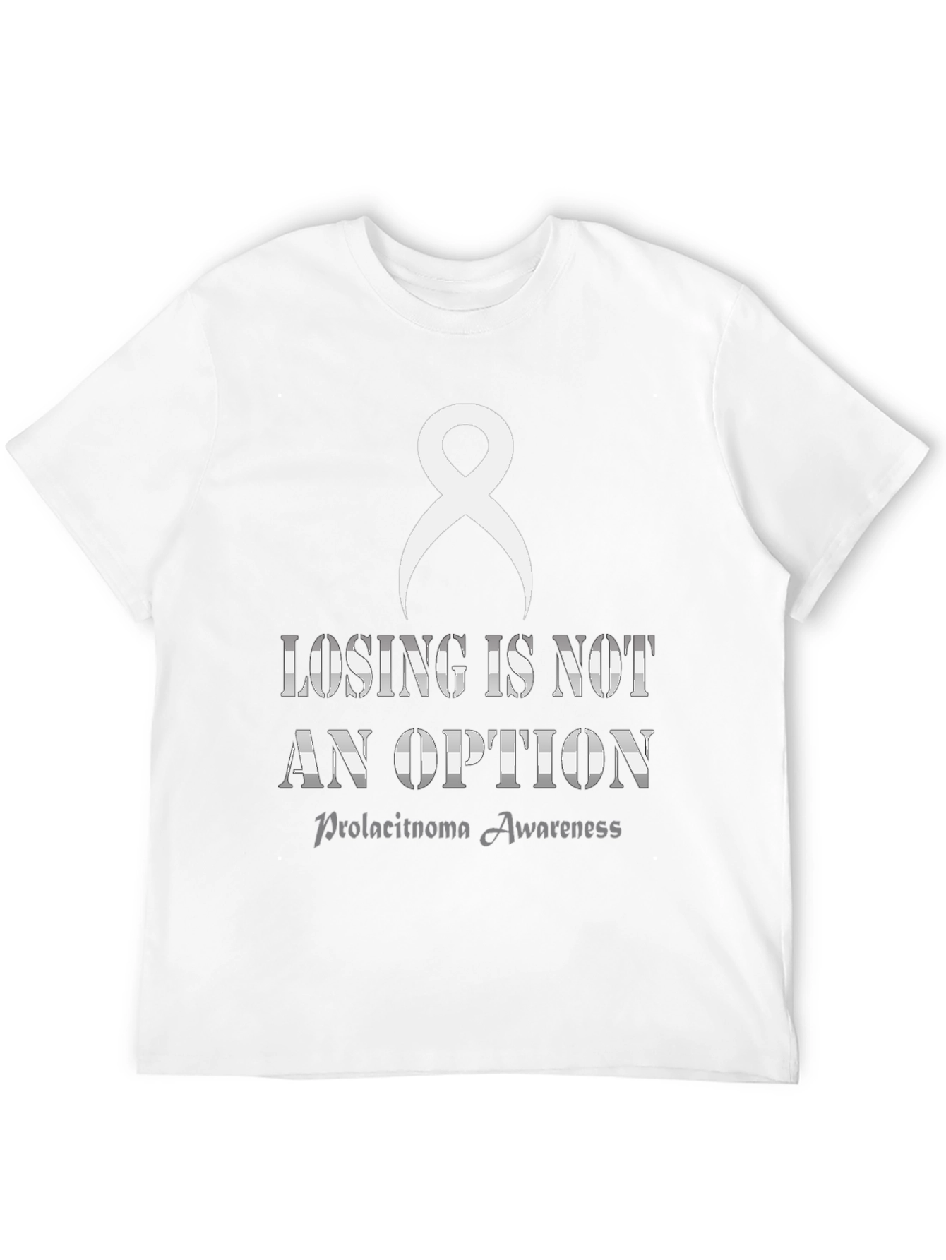 Losing is Not an Option Prolactinoma Awareness T-Shirt