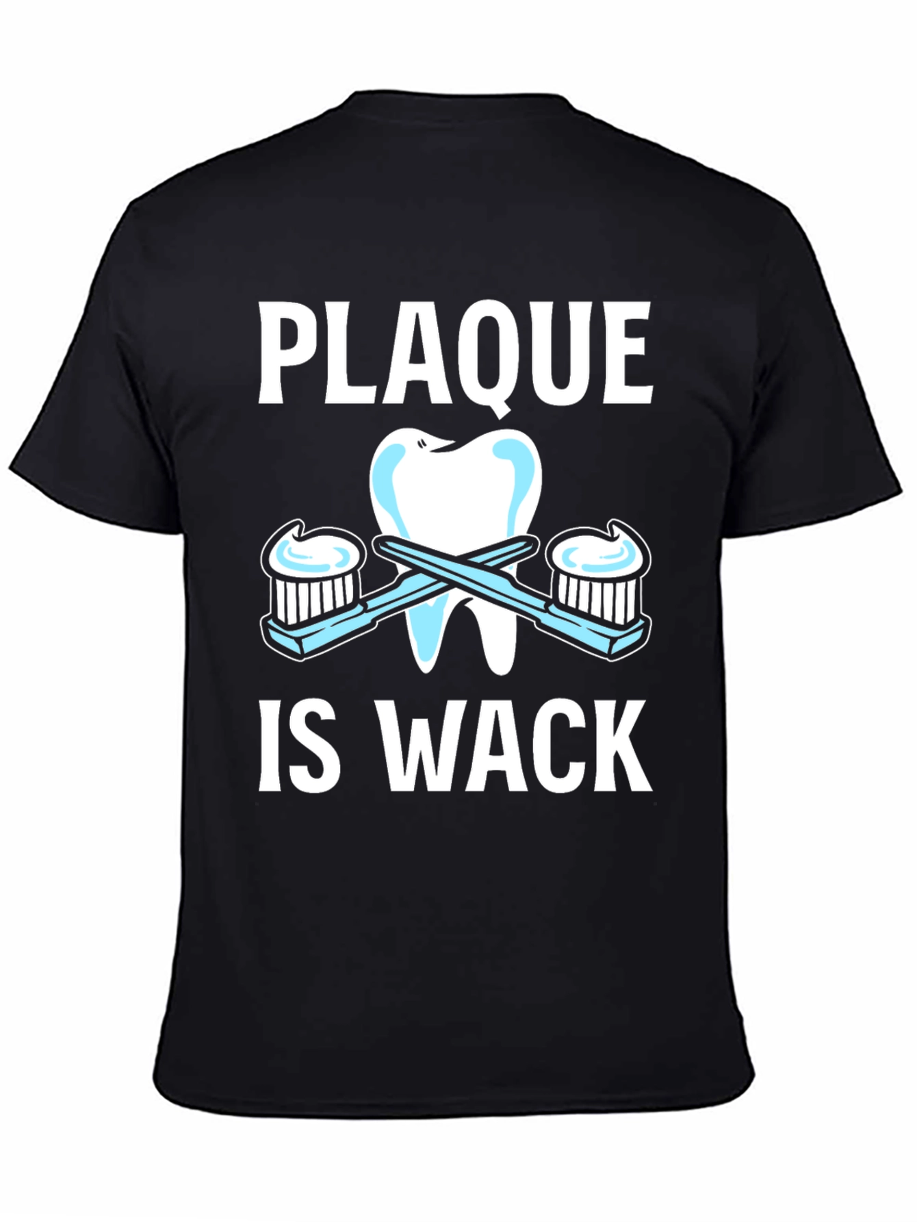 Plaque is Wack Dentist T-Shirt