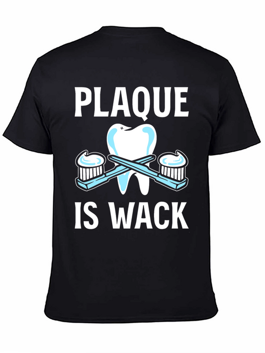 Plaque is Wack Dentist T-Shirt
