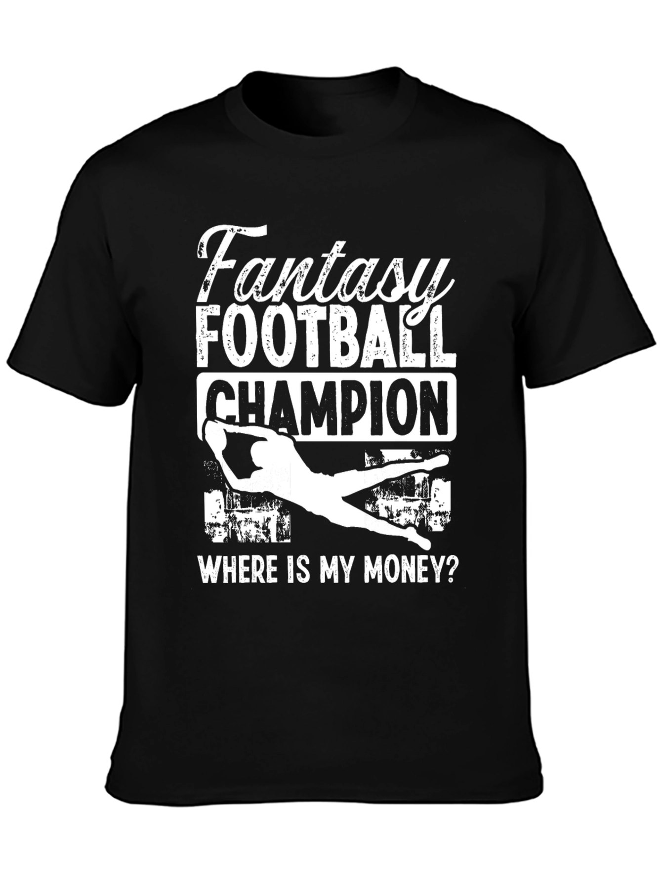Fantasy Football Champion T-Shirt - Where Is My Money?