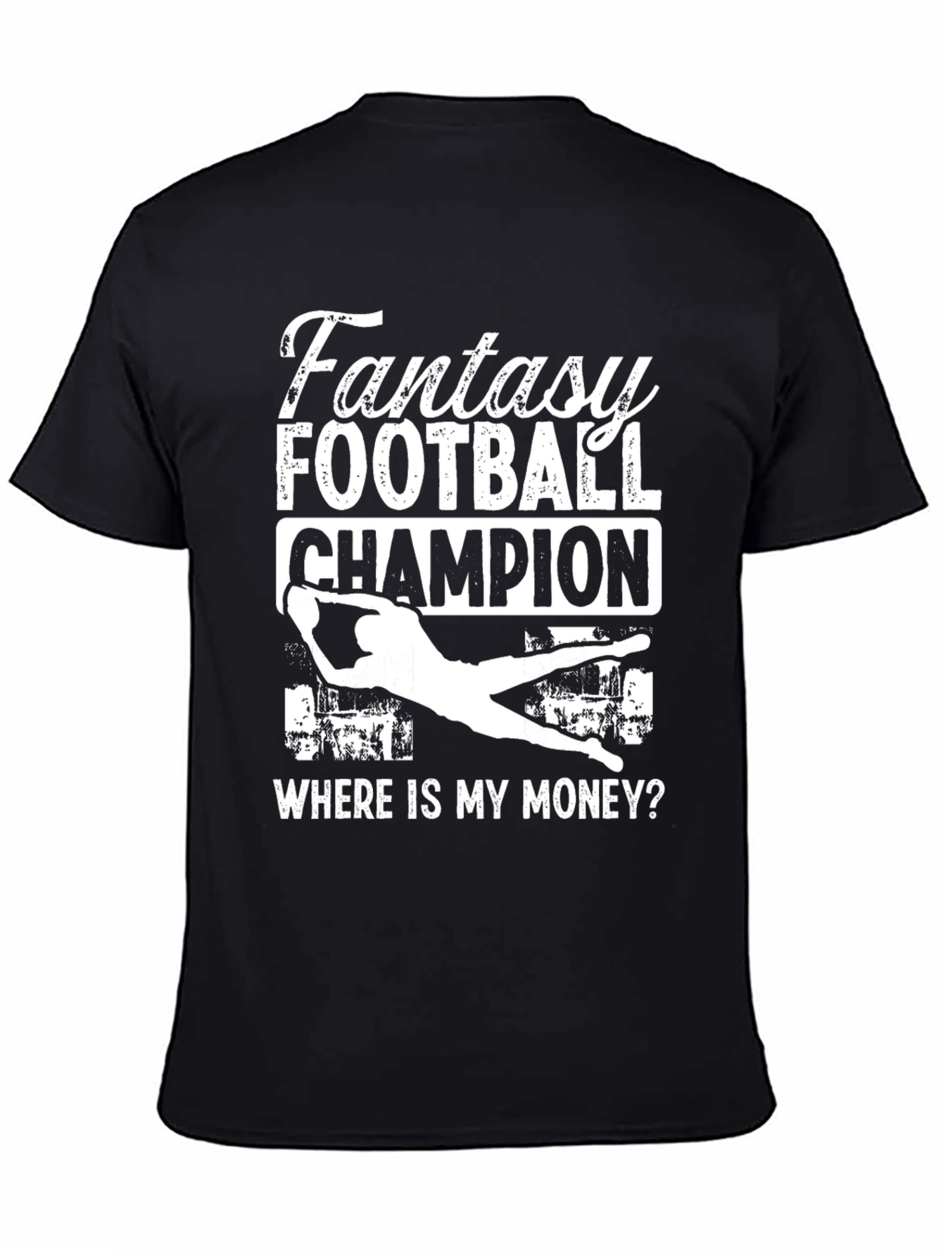Fantasy Football Champion T-Shirt - Where Is My Money?