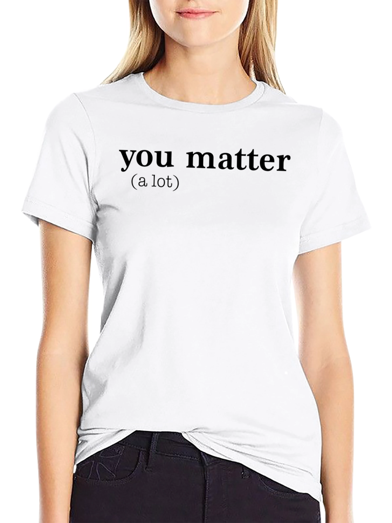 You Matter T-Shirt - Comfortable Cotton Tee
